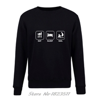 New Print pullover Fleece Hoodie Eat Sleep Sail Sailer Sweatshirt Ape To Man Boat Irish Cool jacket Tops Harajuku