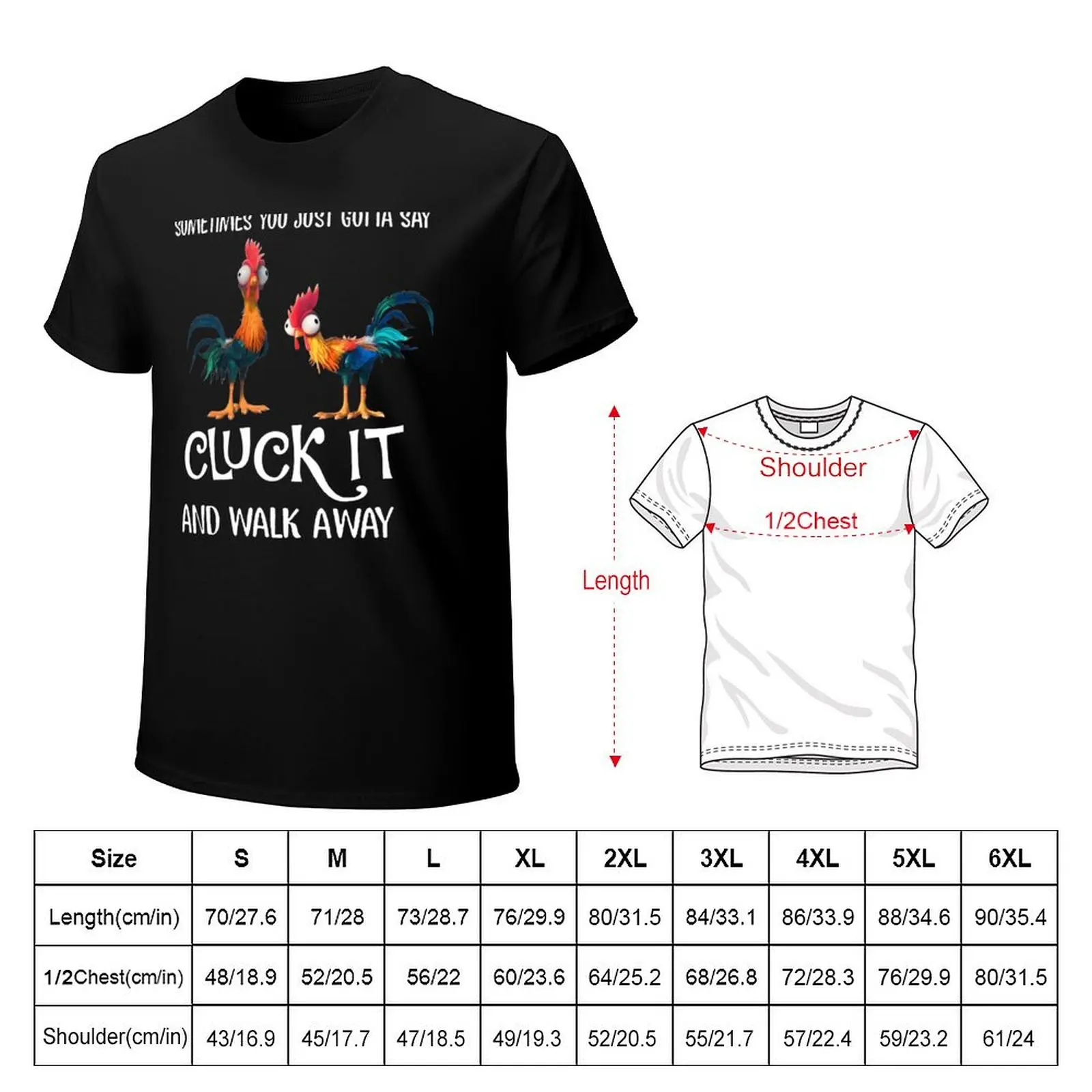 Sometimes You Just Gotta Say Cluck It And Walk Away T-Shirt Big and Tall Casual T-Shirt