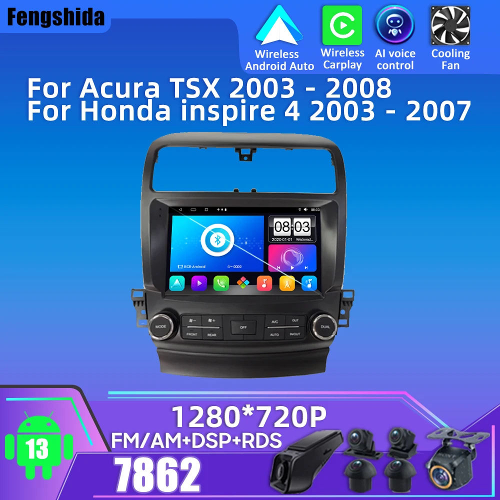 

Car Android For Acura TSX 2003 - 2008 For Honda inspire 4 2003 - 2007 Car Multimedia Player Android Auto Carplay DSP 5G Wifi