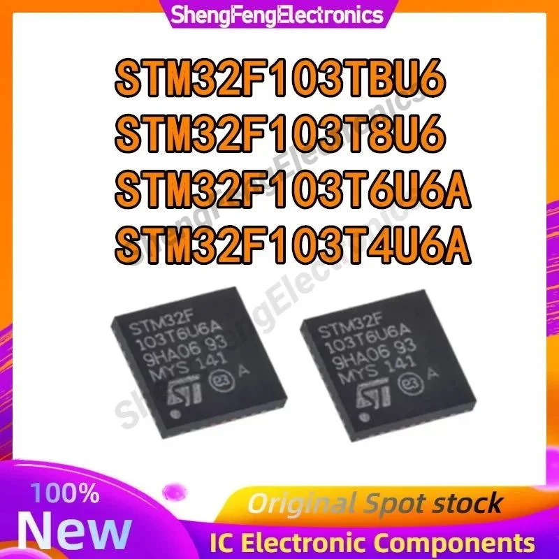 

STM32F103T4U6A STM32F103T6U6A STM32F103T8U6 STM32F103TBU6 QFN-36 IC Chip 100% New Original in stock
