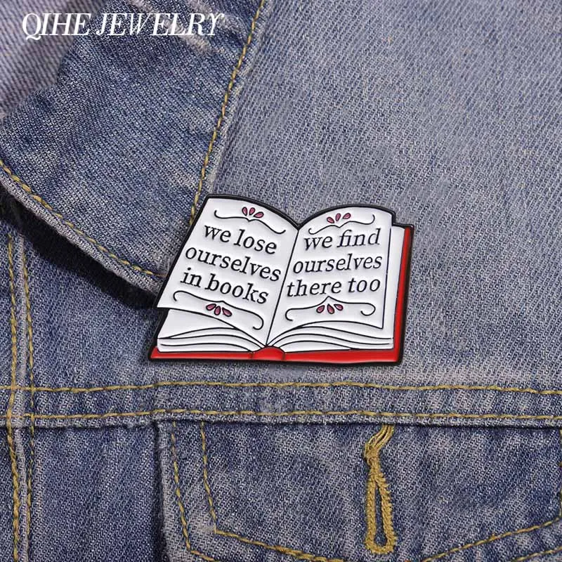 We Lose Ourselves In Books Enamel Pins Custom We Find Ourselves There Too Funny Book Brooch Collar Lapel Badge Gift for Friends