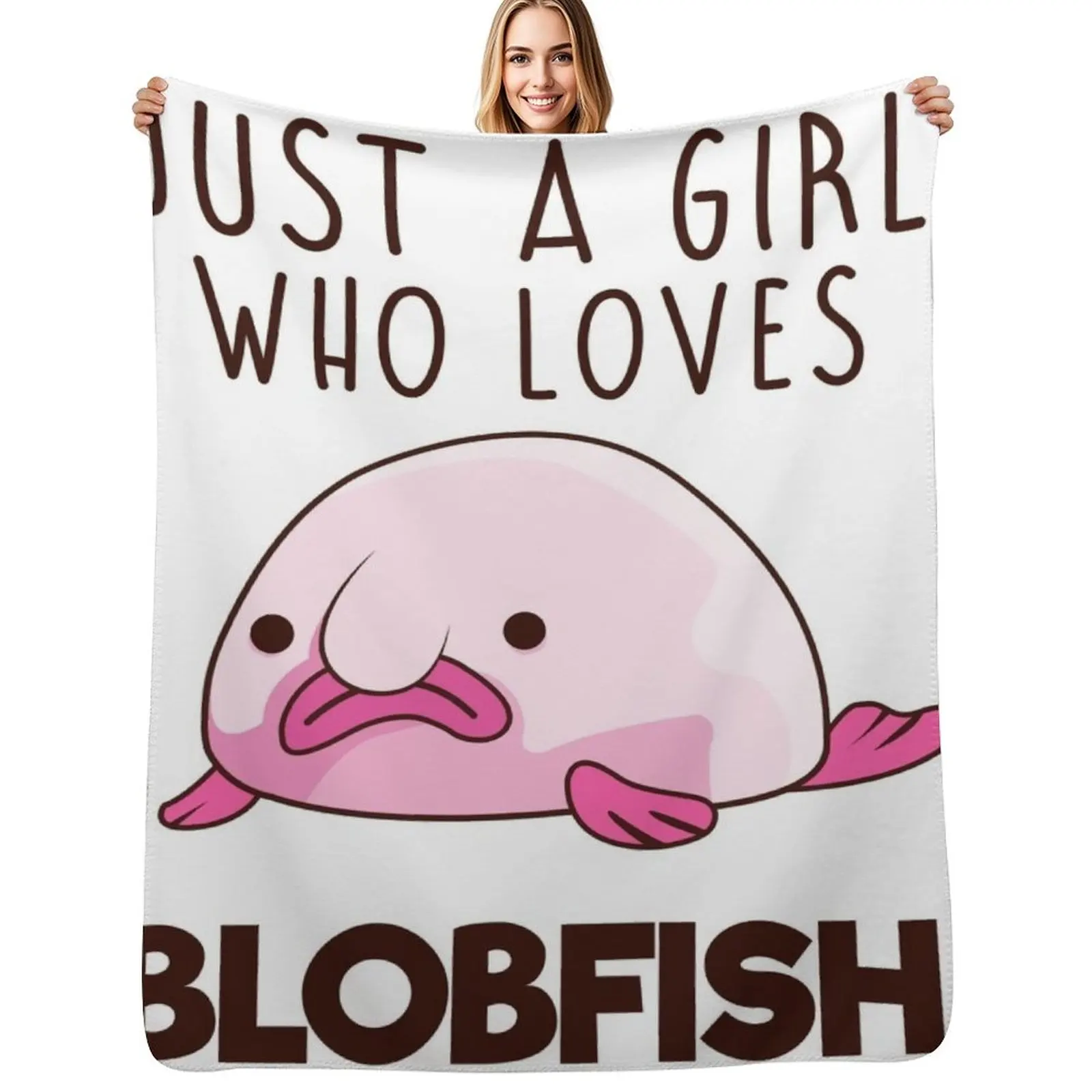 

JUST A GIRL WHO LOVES BLOBFISH Throw Blanket Soft Big funny gift Nap Polar Blankets