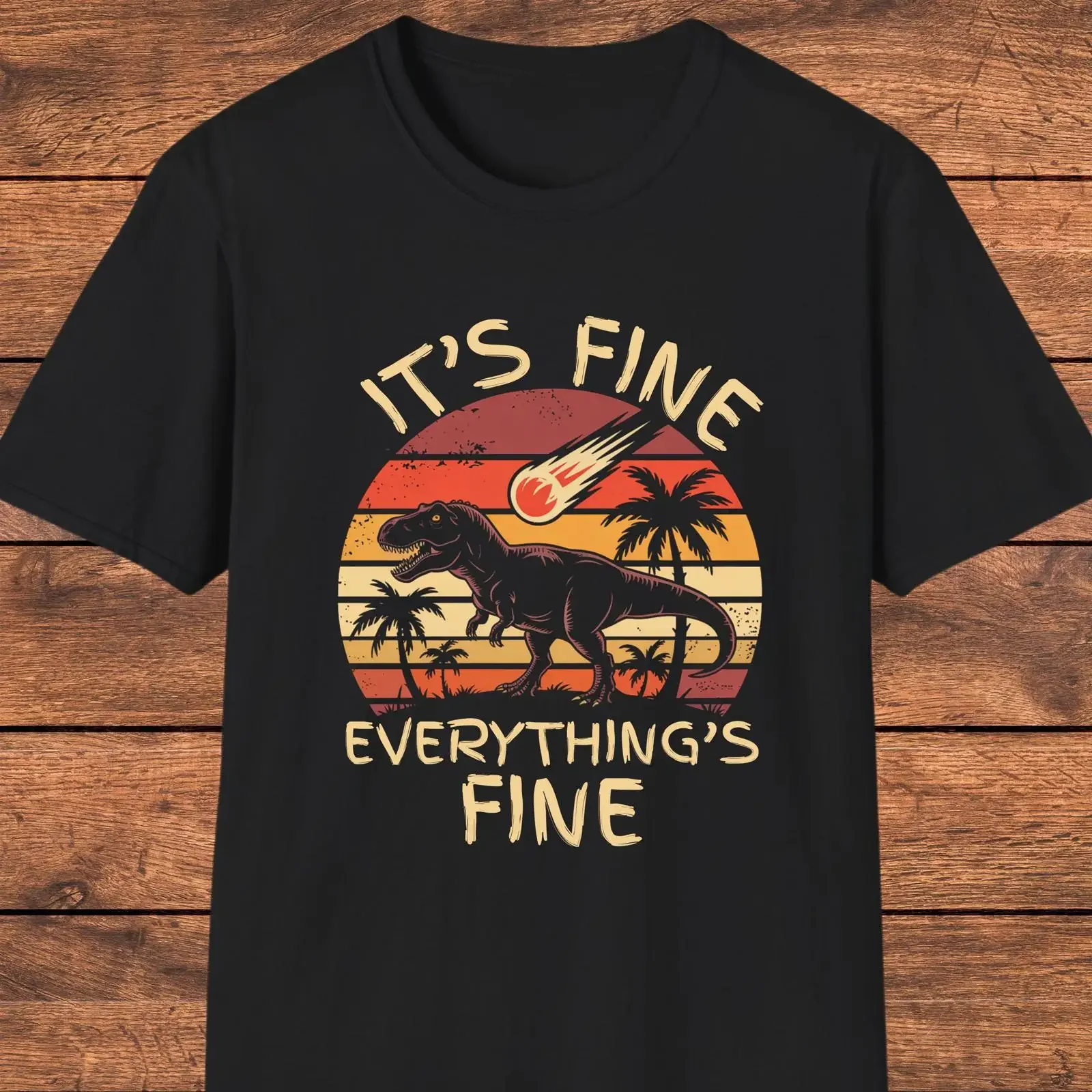 It's Fine Everything's T Rex Dinosaur Shirt Retro Sarcastic Meteor Extinction Funny Dark Humor for  vintage Washed Slightly