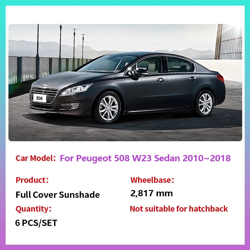 Full Coverage Sunshades for Peugeot 508 W23 Sedan 2010~2018 Rear Windows Visor Mats Sun Protecti Windshields Curtain Accessories