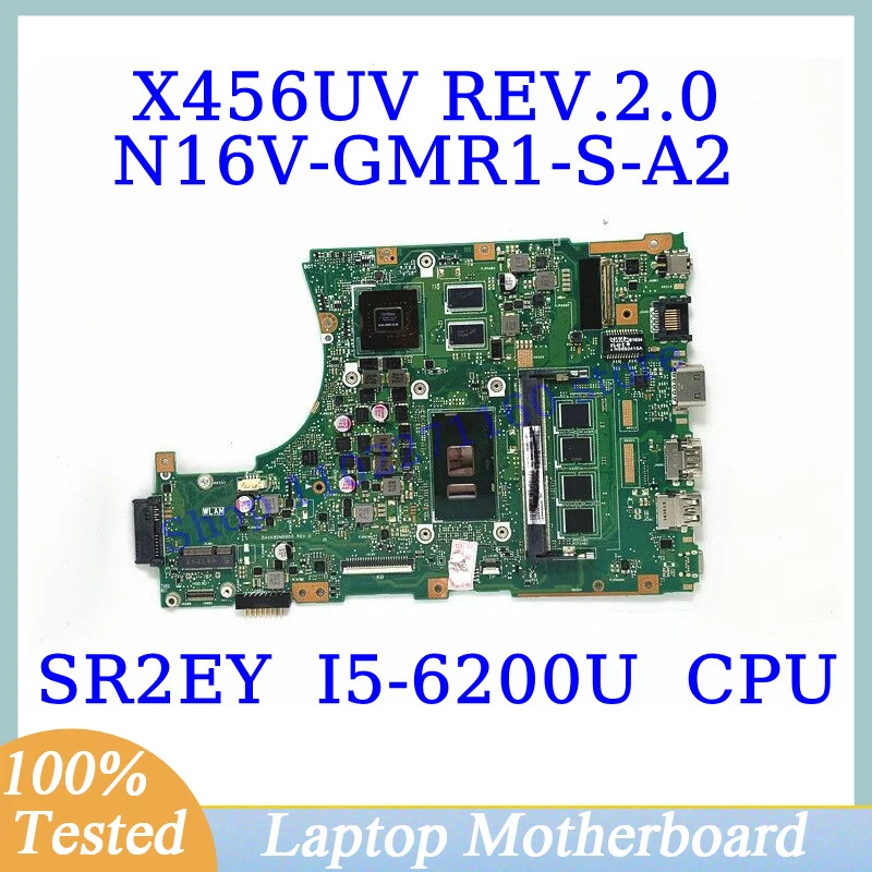 

X456UV REV.2.0 For ASUS X456UV With SR2EY I5-6200U CPU Mainboard N16V-GMR1-S-A2 Laptop Motherboard 100% Full Tested Working Well