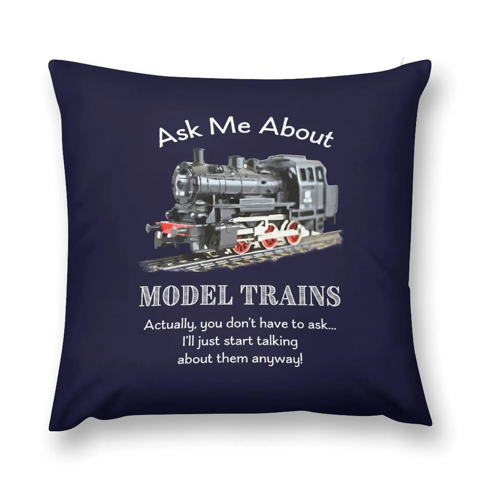 

Funny Model Train Fan Ask me about model trains Throw Pillow Pillowcase autumn pillowcase pillow