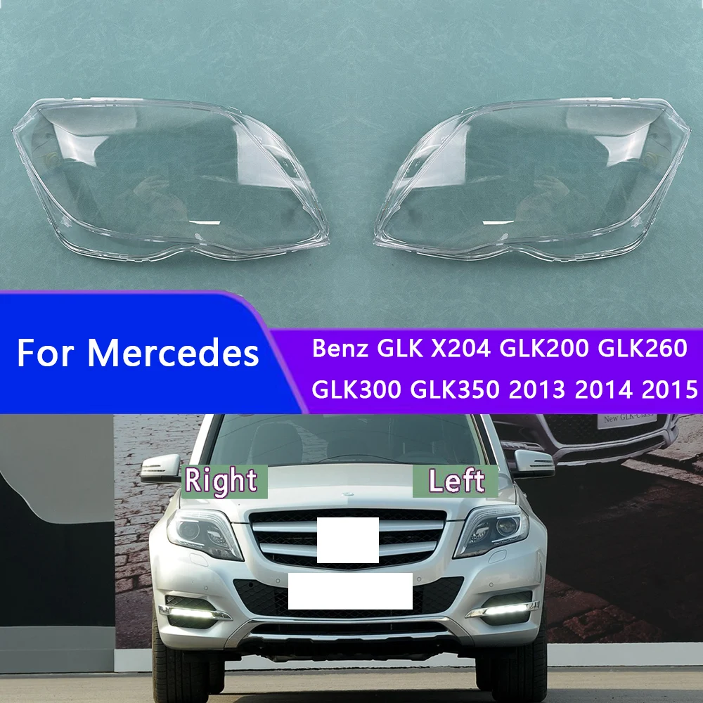 

For Mercedes Benz GLK X204 GLK200 GLK260 GLK300 GLK350 2013 2014 2015 Car Headlight Headlamp Clear Lens Auto Shell Cover