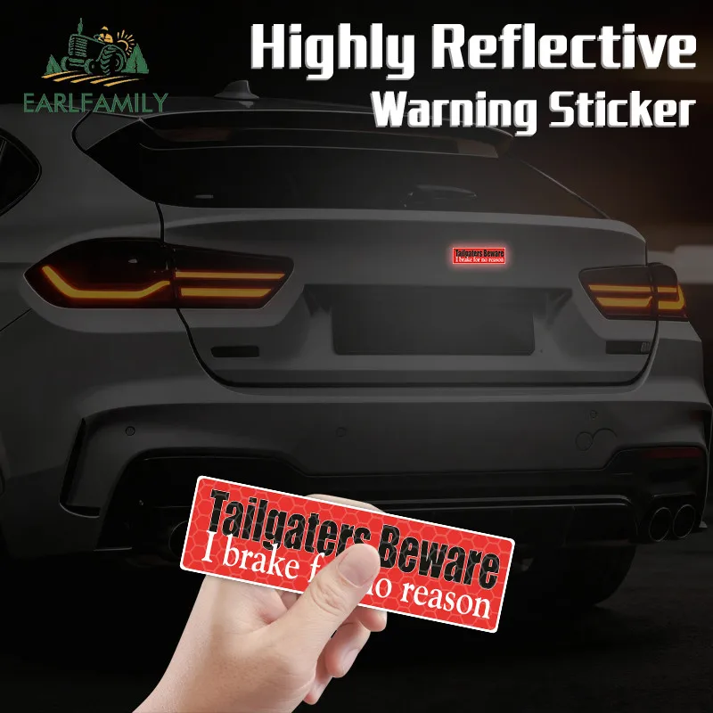 EARLFAMILY Tailgaters Beware I Brake for No Reason Slap Reflective Car Sticker Auto Clothes Dryer Glass Decals Car Goods