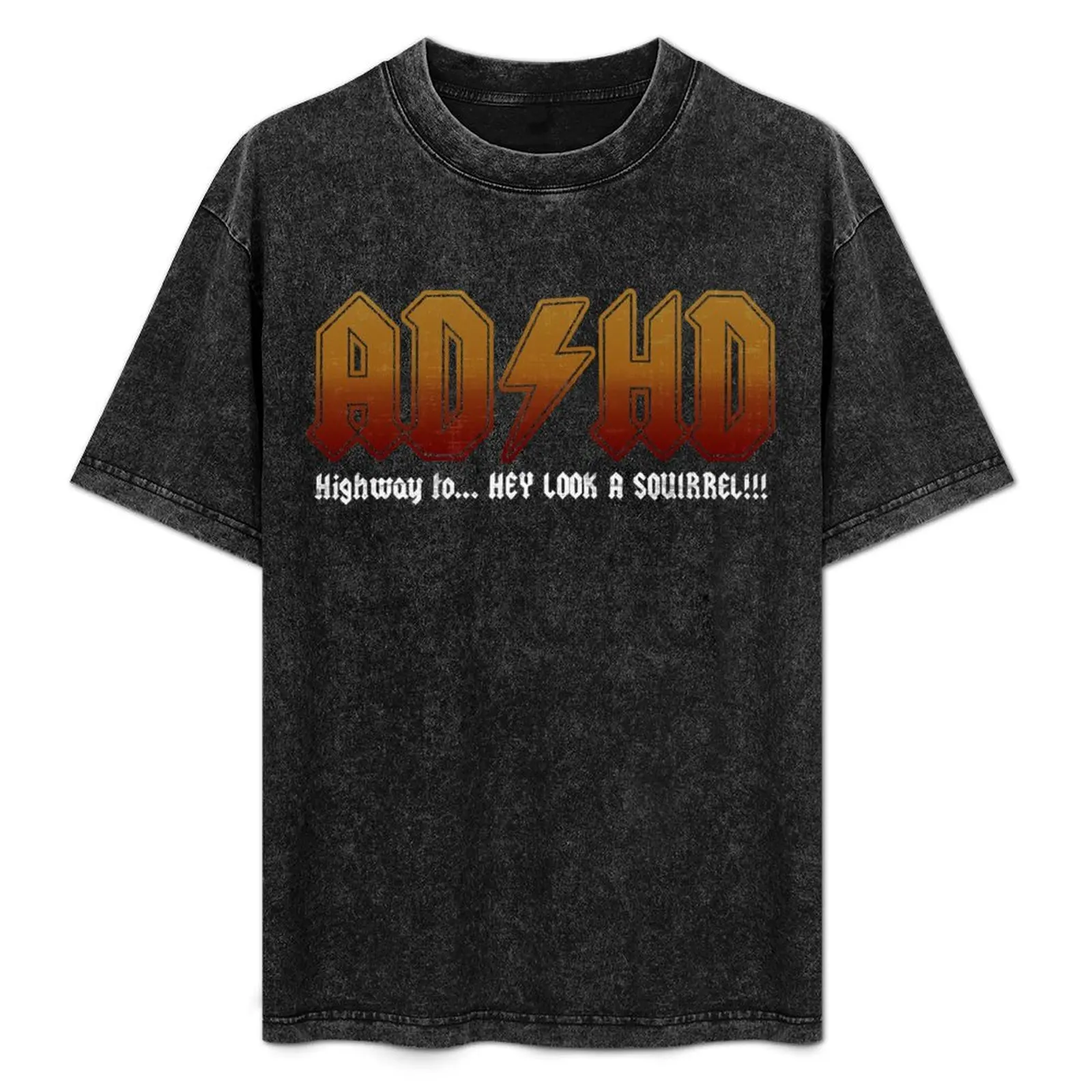 

ADHD Highway To Hey Look A Squirrel T-Shirt Fashion Simple Casual Tee Shirt