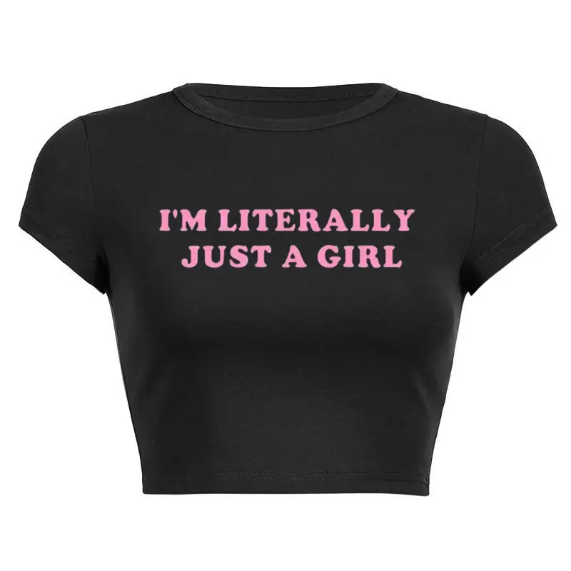 I'M Literally Just A Girl Letter Printing Crop T-Shirt Y2K Summer Woman Short Sleeve Breathable Stretch Soft Females Fashion Tee