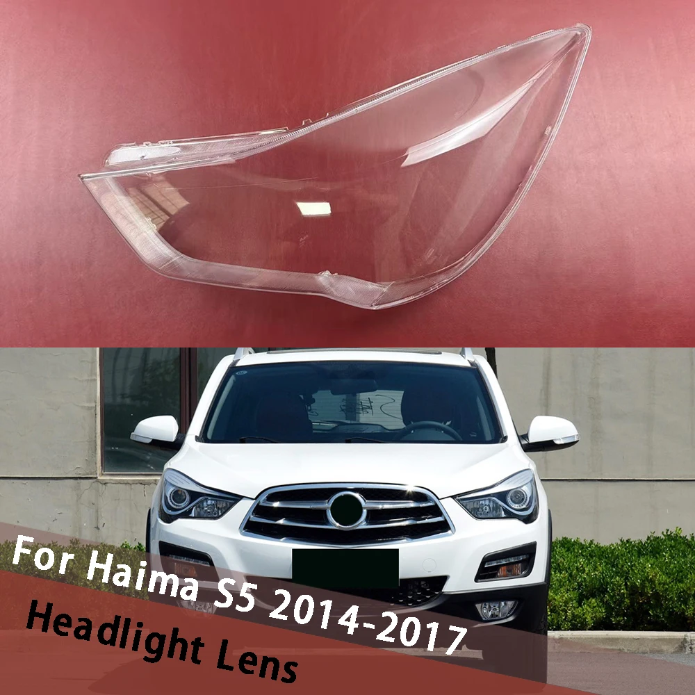 

For Haima S5 2014-2017 Car Accessories Headlight Lens Cover Transparent Lampshade Lampcover Front Headlamp Shell Plexiglass