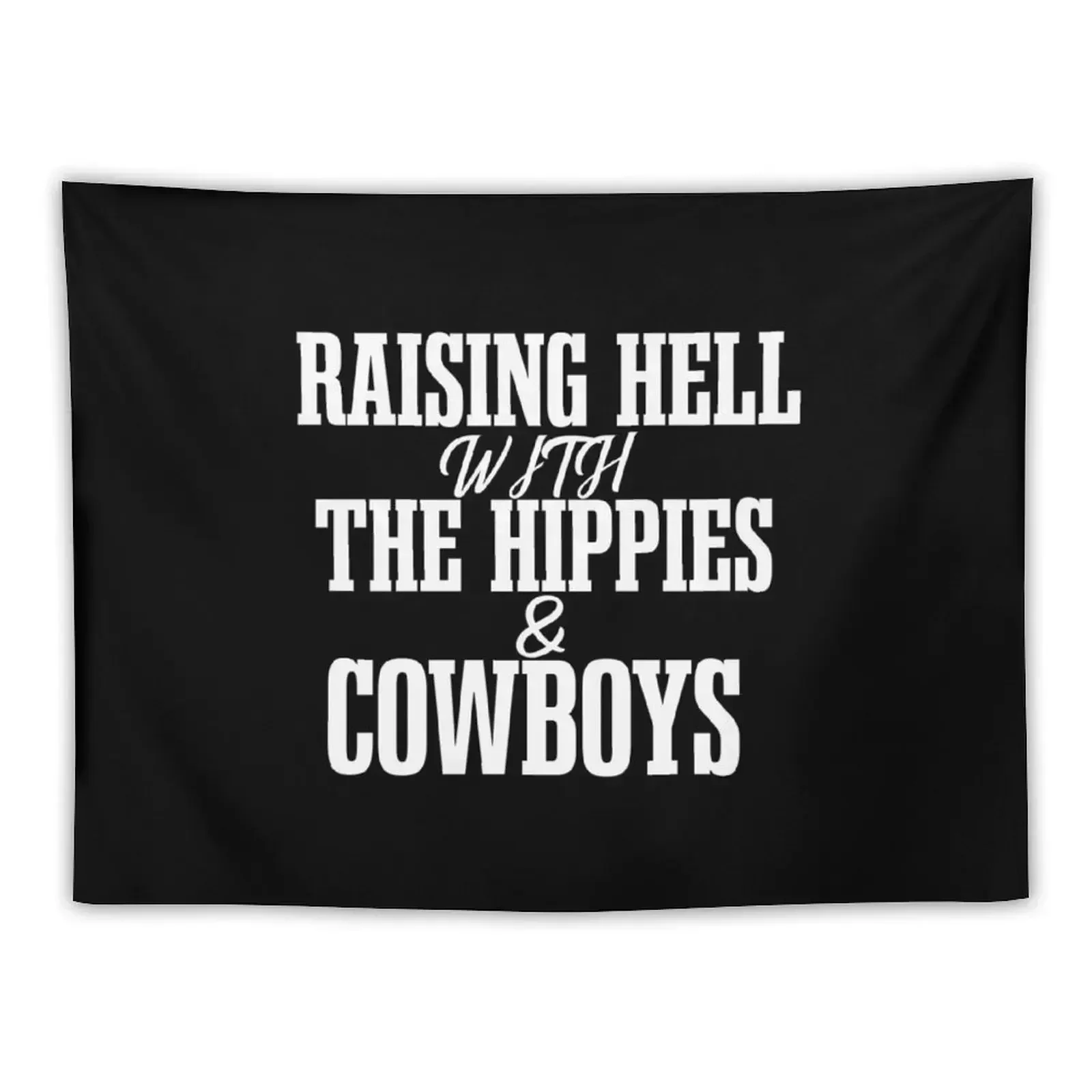 Raising Hell With the Hippies and the Cowboys SHIRT cody jinks tour Tapestry Decorative Wall Cute Room Things Tapestry