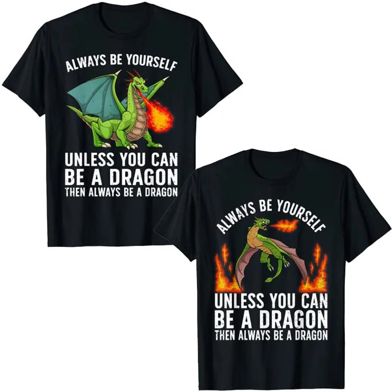 Funny Dragon Design Kids Women Mythical Fantasy Dragon-Lover T-Shirt Always Be Yourself Unless You Can Be A Dragon Cute Tee Tops