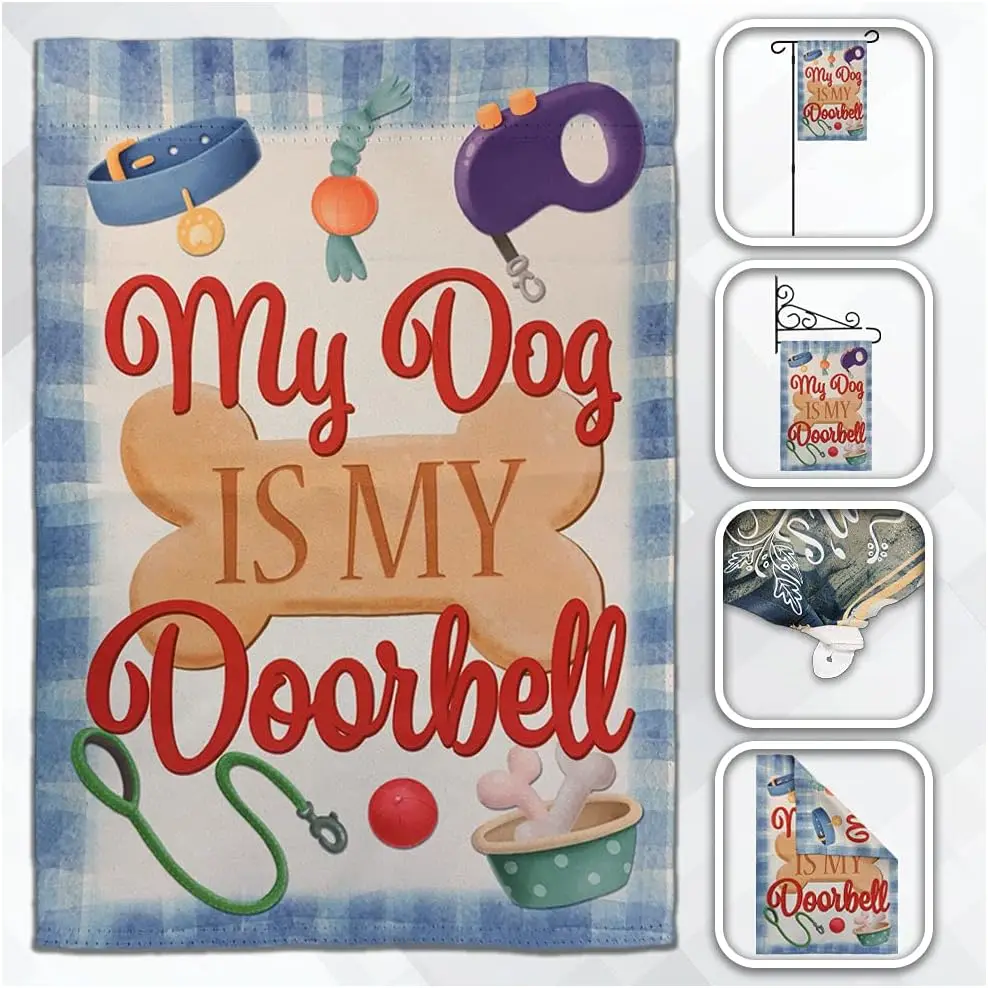 My Dog is My Doorbell Garden Flag - 12x18