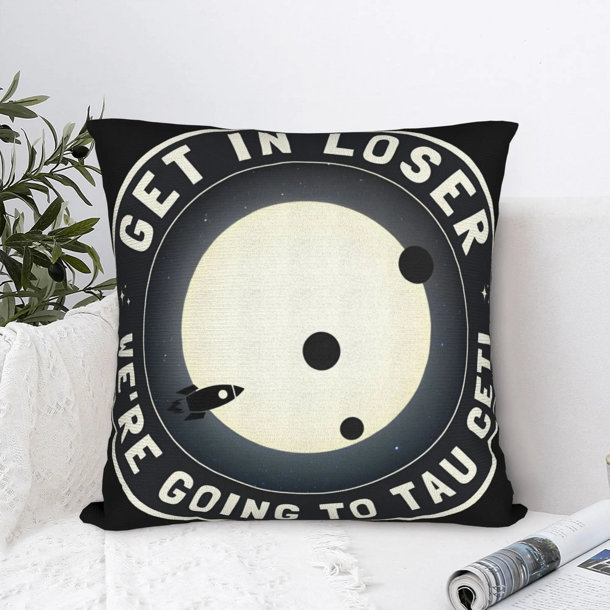 Project Hail Mary Get In Loser Pillow Case  Custom Pillow Cover Kawaii Cushion Cover For Living Room Sofa