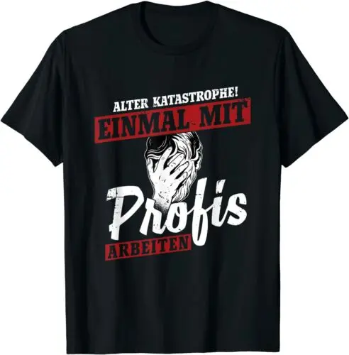 Neu Alter Katastrophe Einmal mit Profis Arbeiten Premium T-Shirt