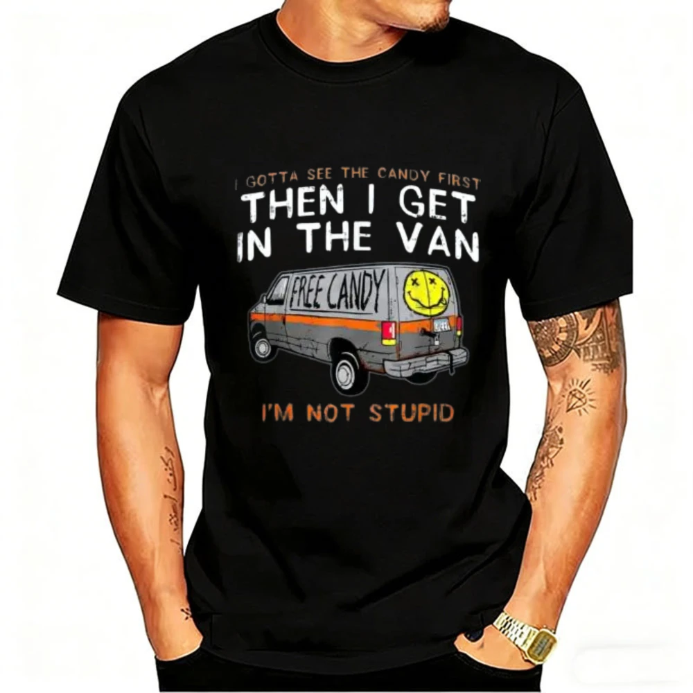 NEW LIMITED  I Gotta See The Candy First Funny Adult Humor T-Shirt Men Clothing Harajuku Graphic T Shirts Men's Oversized Shirt