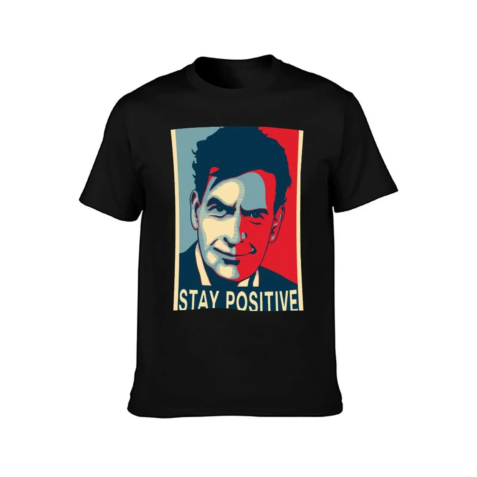 Charlie Sheen stay positive T-Shirt Work Wear Lightweight Tee