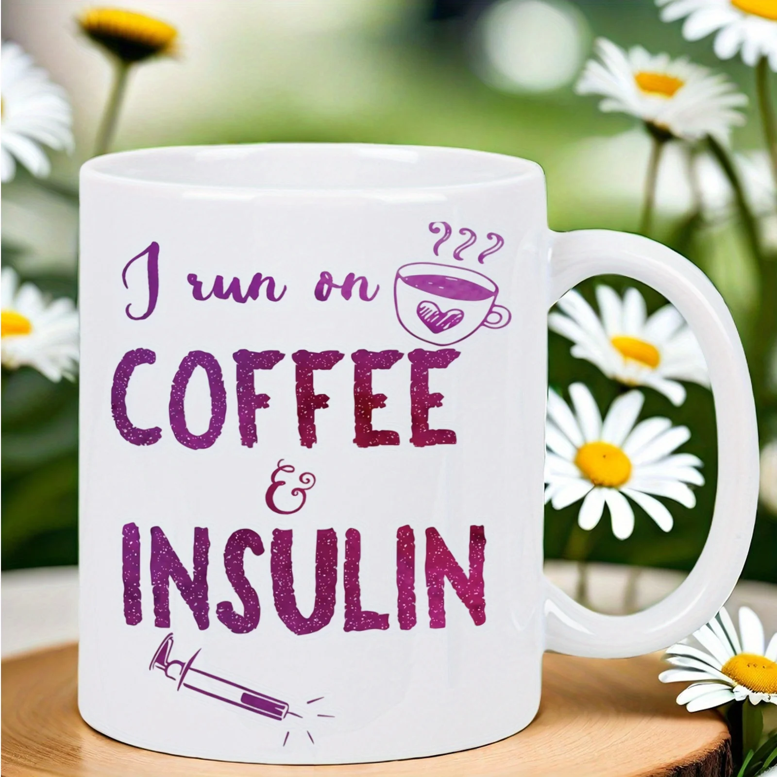 Funny Diabetes Coffee Mug- I Run on Coffee and Insulin Ceramic Cup Design- White Mug with Purple Lettering- Gift for Diabetics