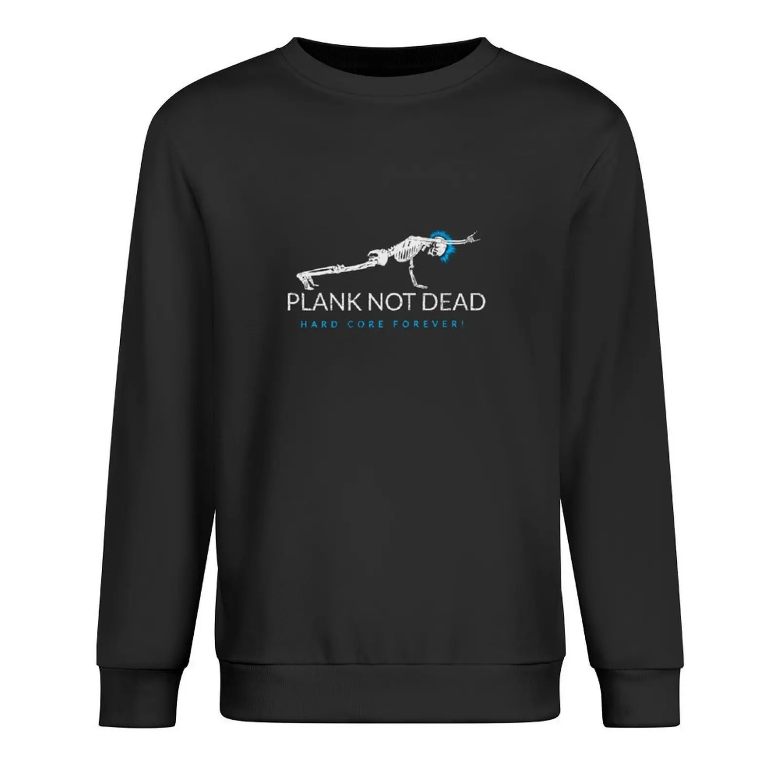 

Plank not dead - Funny Skeleton workout quote pun Pullover mens clothes fashion men blouse new sweatshirts