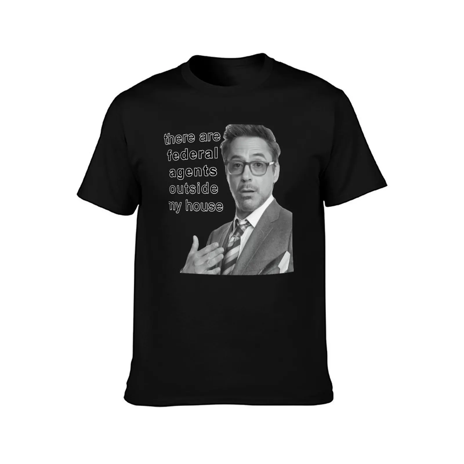there are federal agents outside my house T-Shirt Work Basic Short Sleeve Top T-Shirt