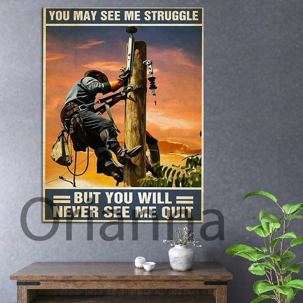 

Hd Print Lineman You May See Me Struggle But You Will Never See Me Quitt Canvas Painting Home Decor Wall Art Vintage Pop Poster