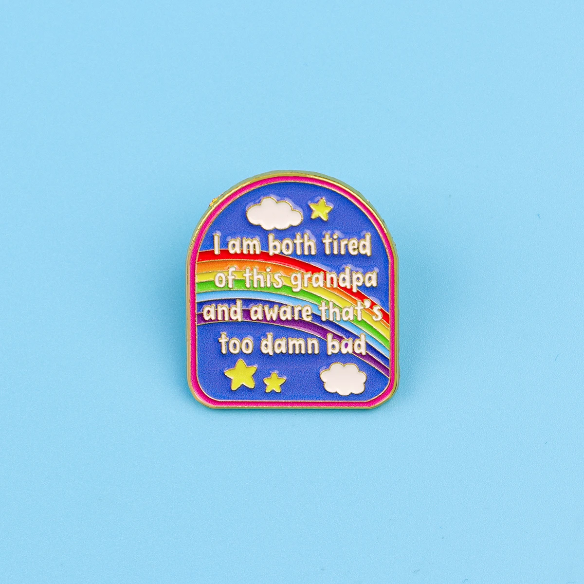 I am both tired of this grandpa and aware that's too damn bad Enamel Pin Rainbow Brooch Badge Fashion Jewelry Gifts