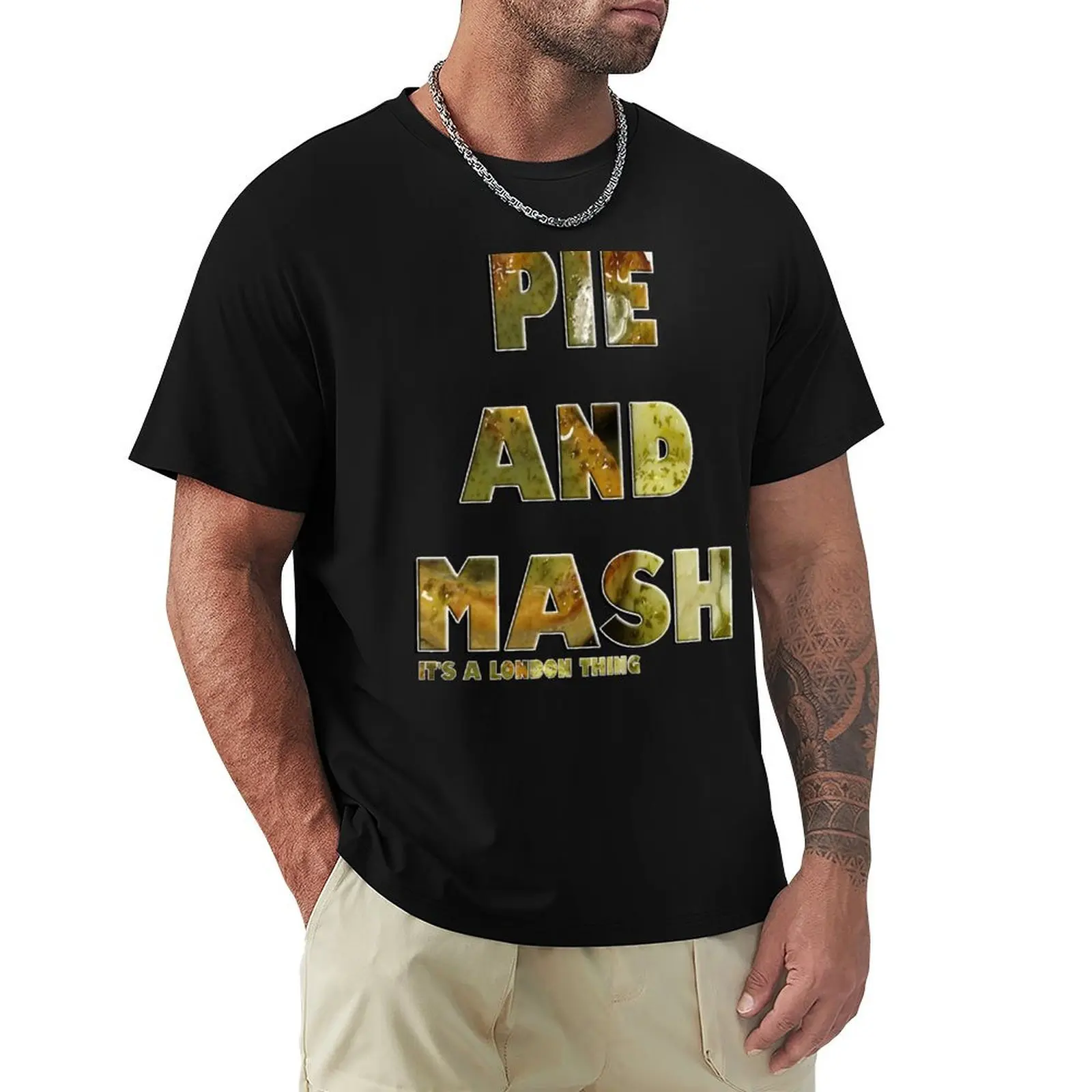 Pie and Mash- It's a London Thing T-Shirt man t shirts cotton T-Shirt