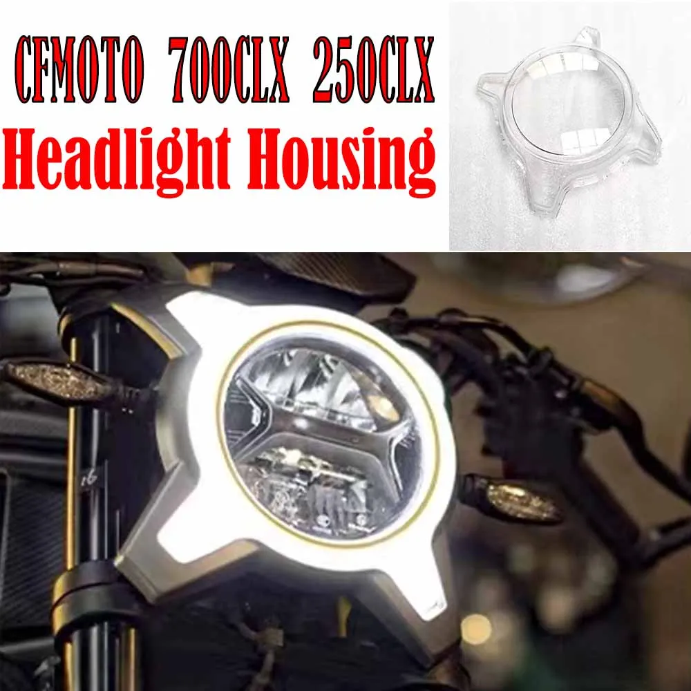 

For CFMOTO 700clx CLX700 250clx CLX250 Motorcycle headlight accessories headlight lampshade headlight glass housing Accessories