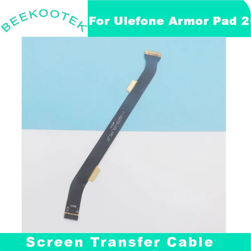 

New Original Ulefone Armor Pad 2 Screen Cable Main FPC Transfer Cable flex FPC For Ulefone Armor Pad2 Tablet