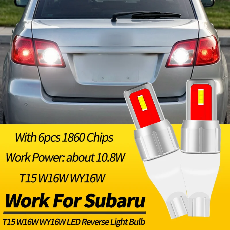 2PCS T15 W16W LED Reverse Light Bulb Canbus For Subaru Forester 14-19 Legacy 05-19 Outback WRX STI 15-19 Tribeca 08-14 BRZ 13-