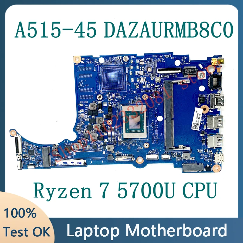 High Quality Mainboard For Acer Aspier A515-45 DAZAURMB8C0 Laptop Motherboard W/ Ryzen 7 5700U CPU 100% Full Tested Working Well