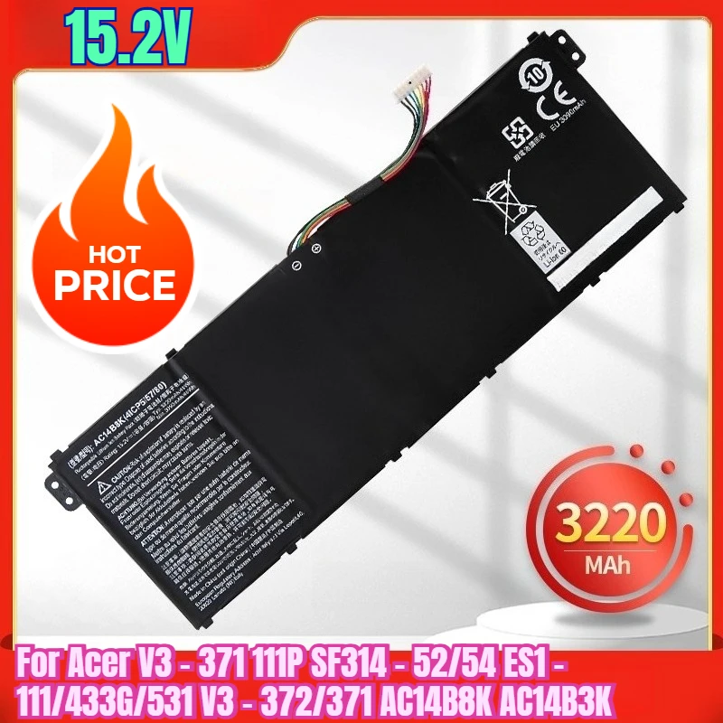 

15.2V 3220mAh Laptop Batteries for Acer V3 371 111P SF314 52/54 ES1 - 111/433G/531 V3 - 372/371 AC14B8K AC14B3K
