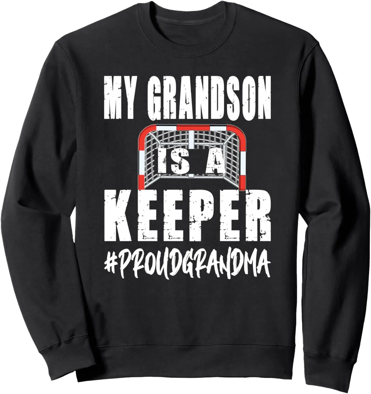 My Grandson Is A Keeper Ice Hockey Goaltender Grandma Sweatshirt