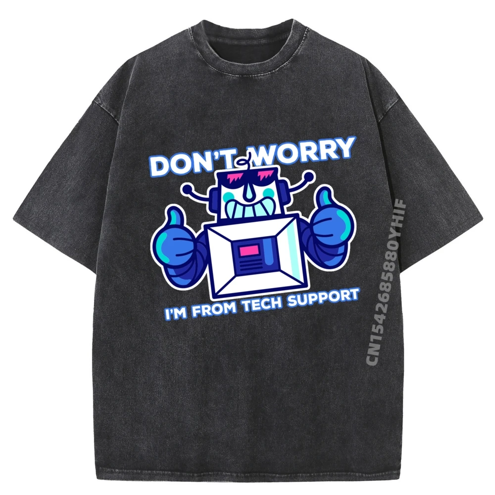 

Don T Worry I M From Tech Support Quote Computer Nerd Designer T Shirt Men Limited Time Special Streetwear Men Print Washed Tee