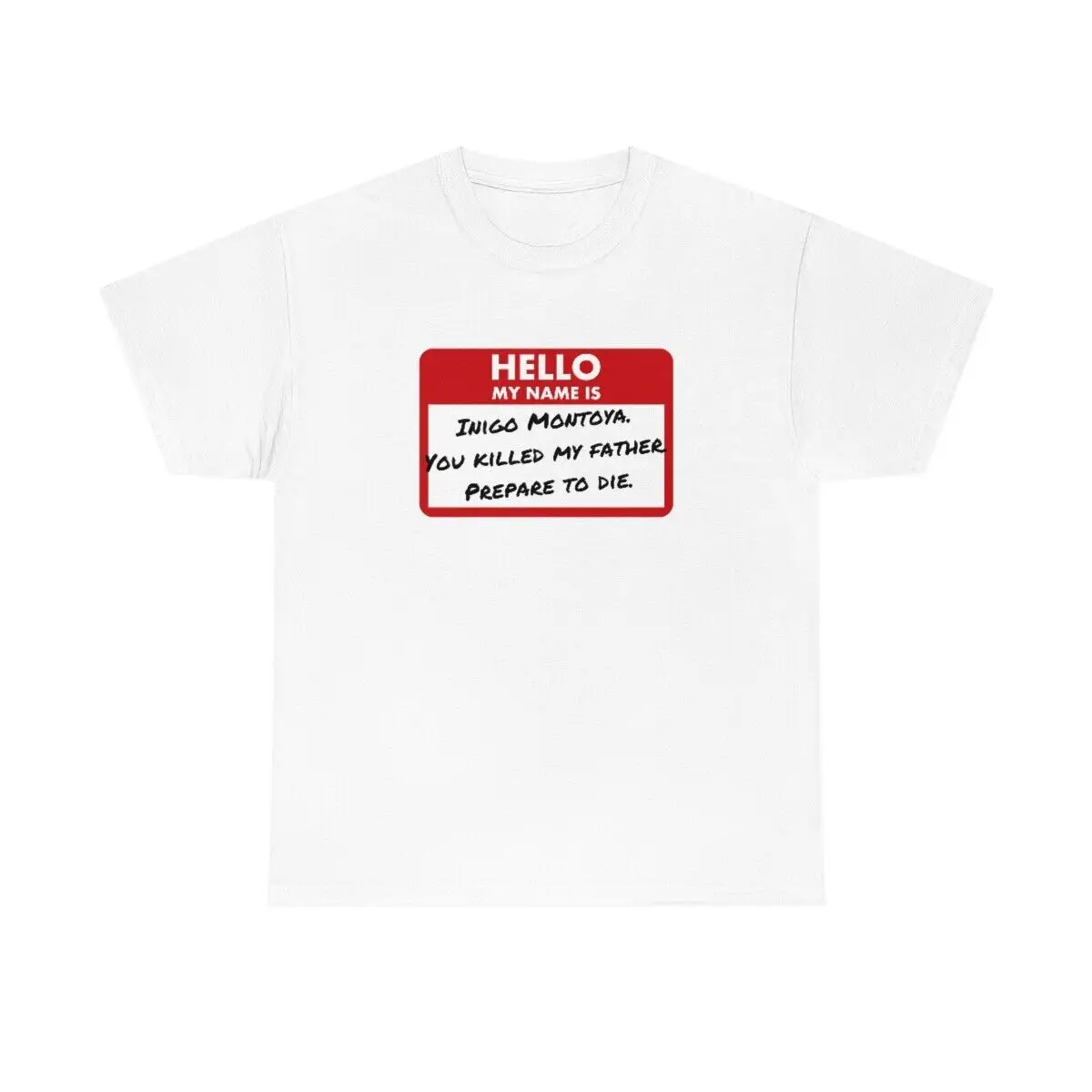 Hello, My Name is Inigo Montoya Princess Bride Unisex Cotton Tee Shirt