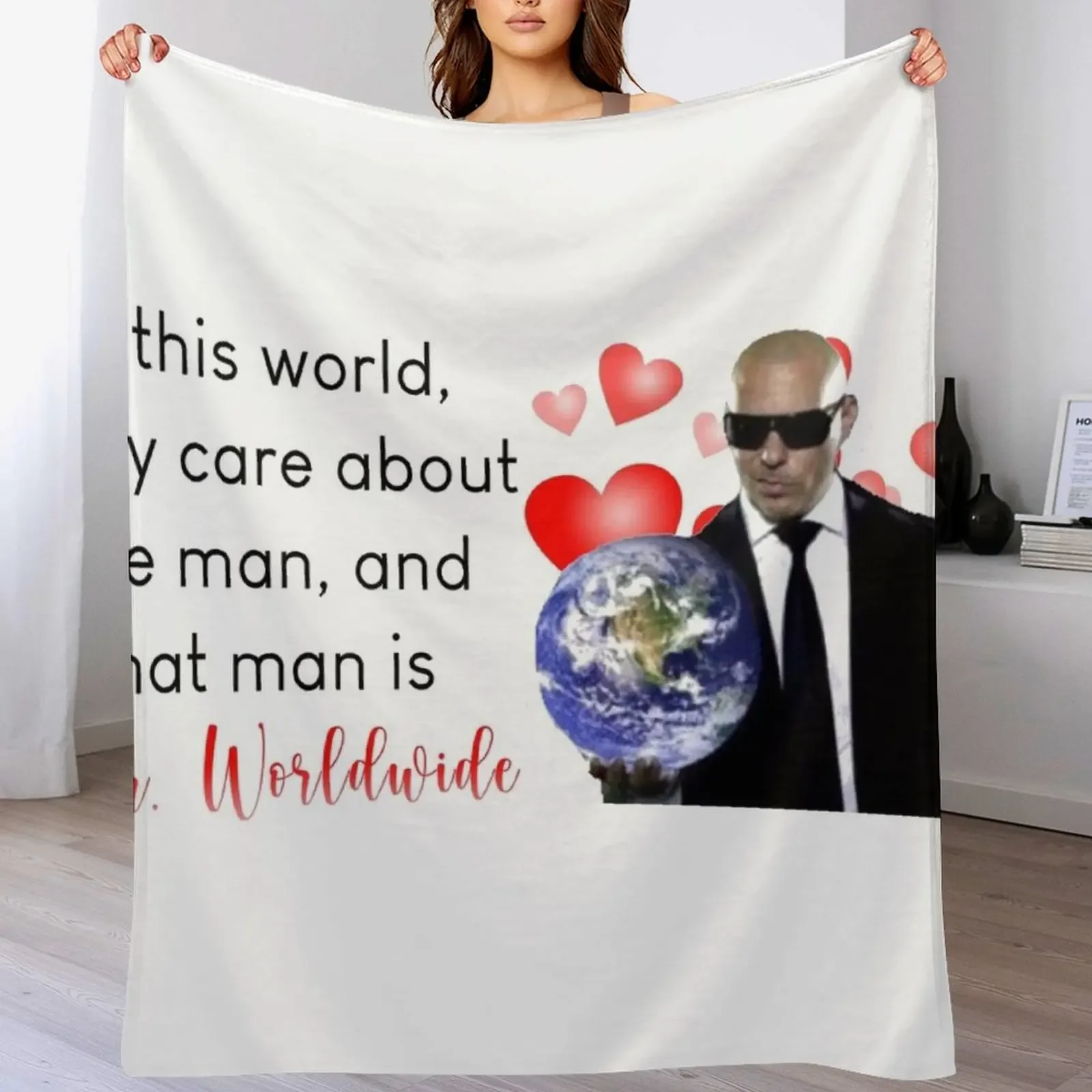 in this world, i only care about one man, and that man is mr. worldwide Throw Blanket Fashion Sofas Thins Sofa Blankets