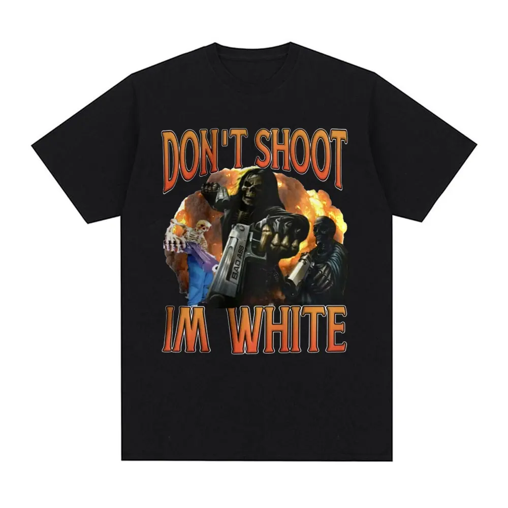 Lustiges „Don't Shoot Im White Meme“-Grafik-T-Shirt für Männer, lässiger Humor, kurzärmeliges T-Shirt, Unisex, Vintage-Mode, Gothic-T-Shirt