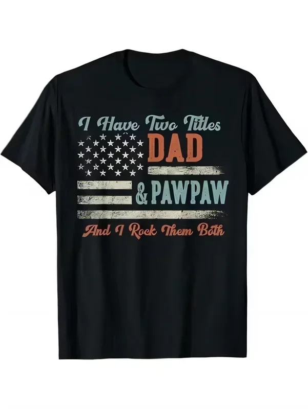 Vintage American Flag Dad Pawpaw T-Shirt I Have Two Titles Rock Them Both Short Sleeve Graphic Tee Patriotic Family Gift Top