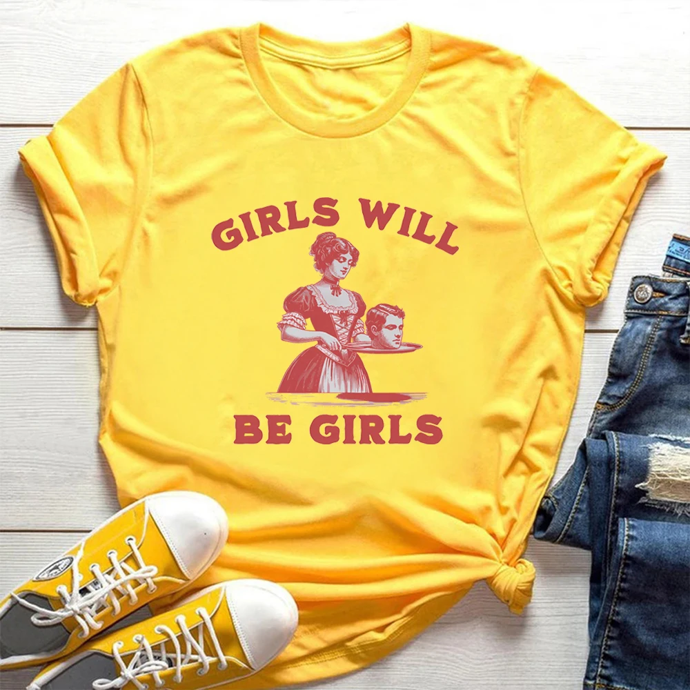 Girls Will Be Girls Shirt Funny Y2k Tops Clothes for Girls Smashing Patriarchy Shirts Feminist Tshirt Aesthetic Women Clothing