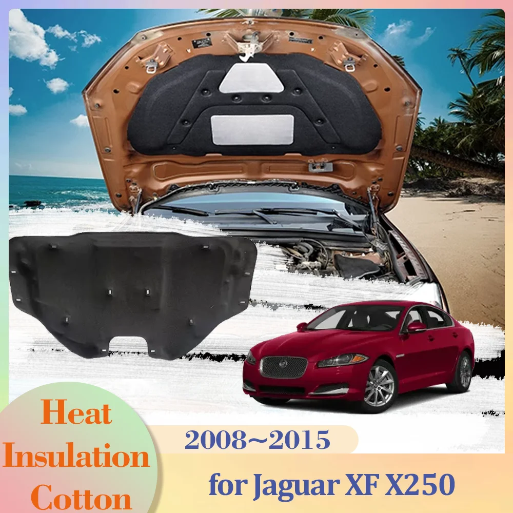 

for Jaguar XF X250 2008~2015 2009 2010 2011 Car Hood Engine Insulation Pad Cotton Soundproof Cover Thermal Heat Mat Accessories