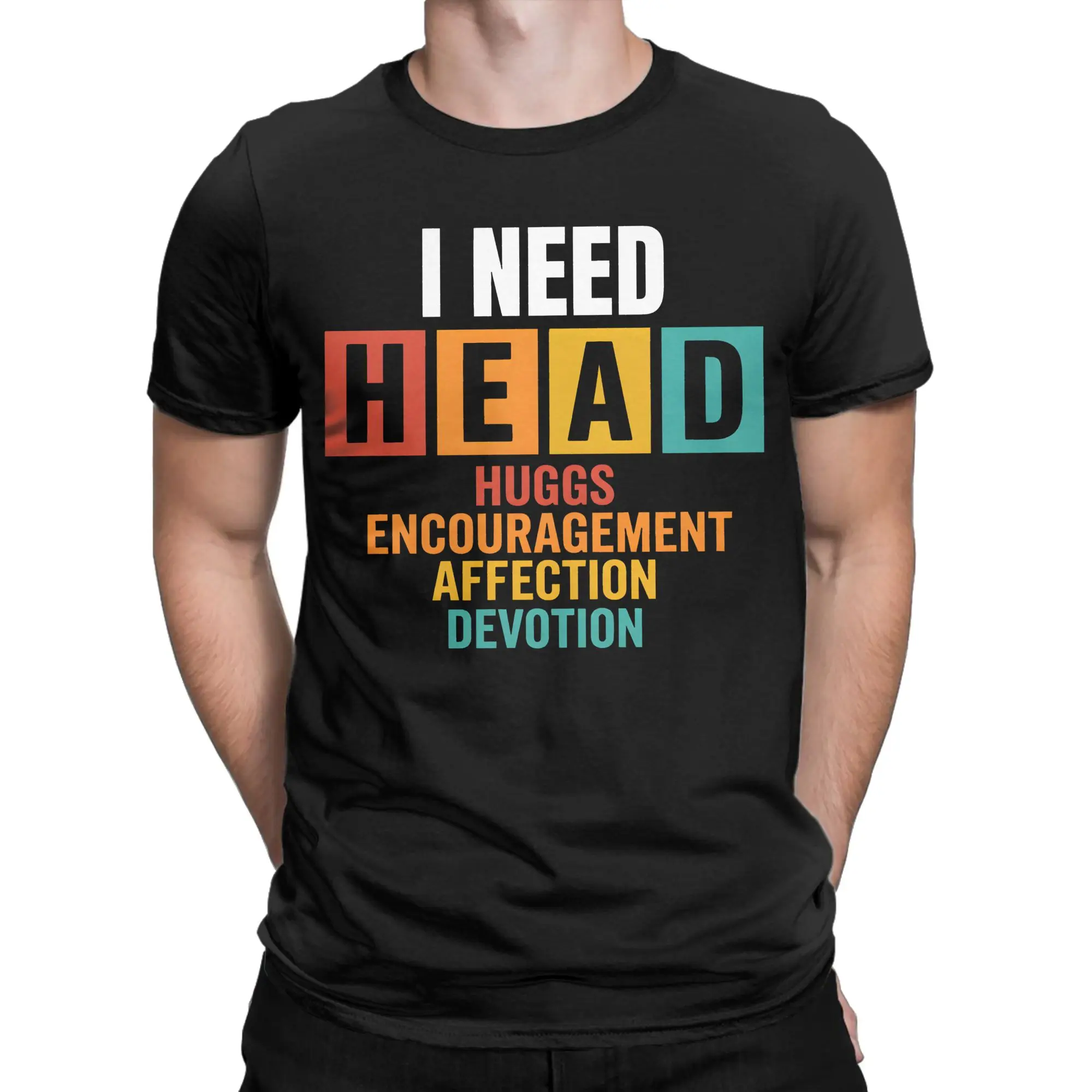 Streetwear T-Shirt I Need HEAD Hugs Encouragement Affection Devotion Cotton T Shirts Tshirt for Men Summer Short Sleeve Tops