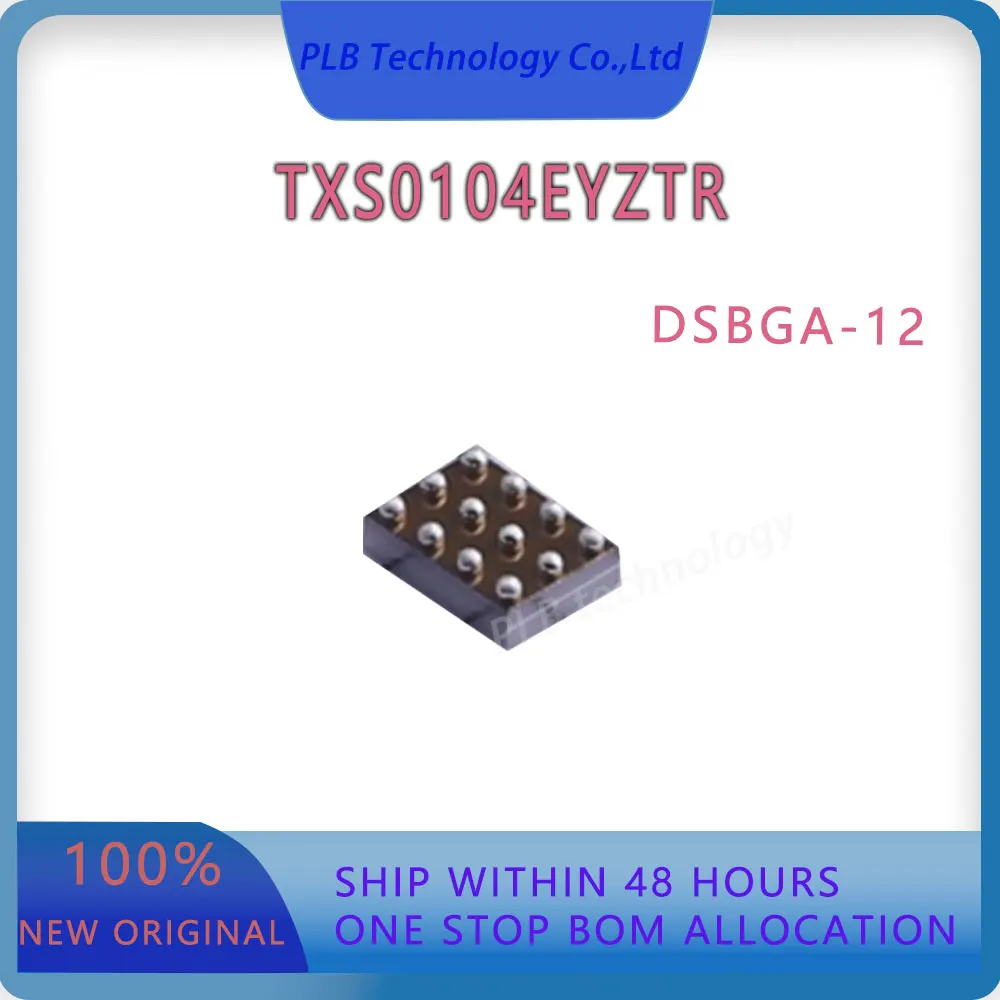 Original TXS0104E Integrated circuit TXS0104EYZTR DSBGA-12 IC chip Auto-direction voltage translators New Electronic