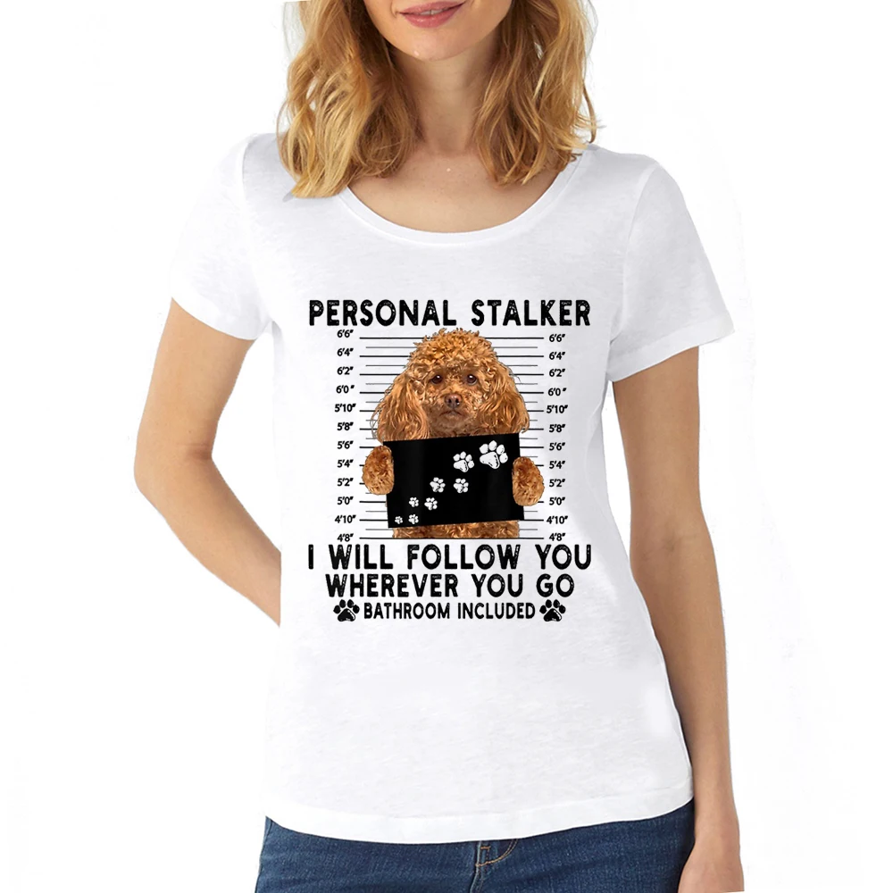 I Will Follow You Poodle Lover Gift Essential T-Shirt Print Woman Female White T-shirt Fashion Kawaii Harajuku Graphic T Shirts