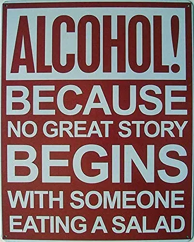 8x12 IN Metal Tin Sign Alcohol Because No Great Story Begins With A Salad,Novelty Sign For Bars,Restaurants,Cafes Pubs,Wall Deco