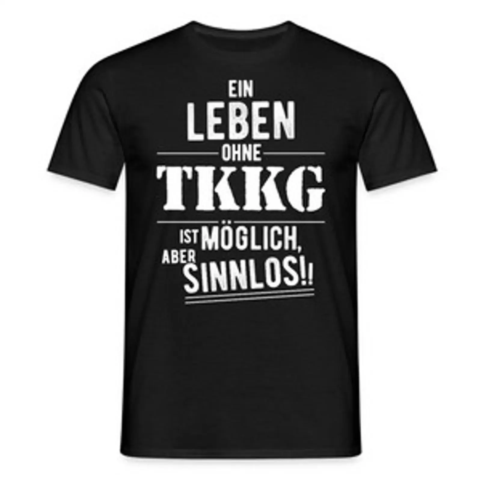 TKKG Ein Leben Ohne Ist Möglich Aber Sinnlos Männer T Shirt vintage Washed Slightly Unisex Versatile Comfortable fashion