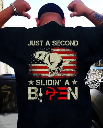 Funny Political Shirt Just A Second Slidin' A Biden T-Shirt Anti Biden Tee