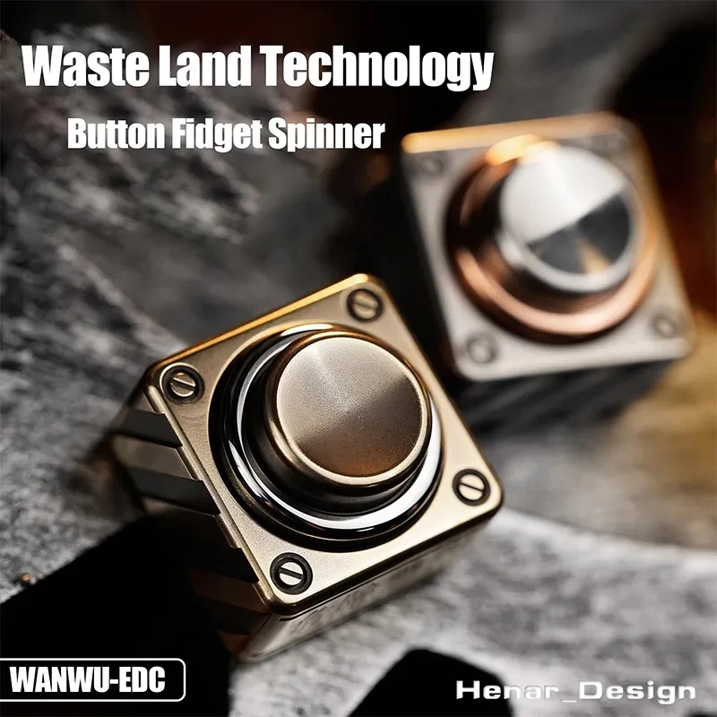 WANWU-EDC Button Fidget Spinner Gyro Wasteland Technology CNC Seiko Carving Decompression Toy