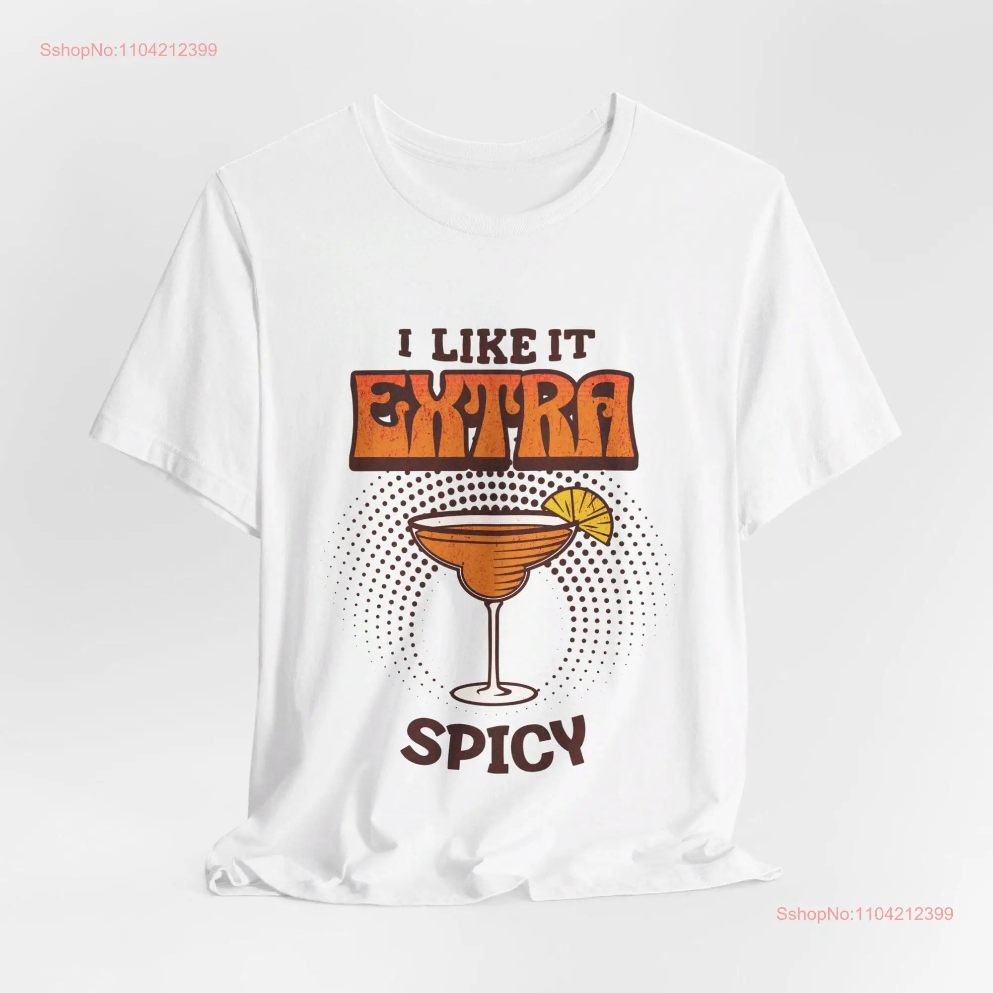 I Like It Extra Spicy T Shirt Margarita Lover Funny Cocktail Drink Enthusiast Apparel Retro Bar Style