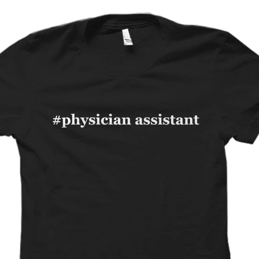 Physician Assistant T Shirt Gifts Apparel Hashtag Os762